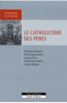 Catholicisme des peres (le)