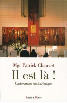 Il est la - l'adoration eucharistique