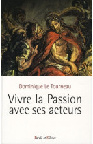 Vivre la passion avec ses acteurs