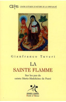 Sainte flamme sur les pas de s marie madeleine de pazzi (la