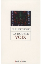 Double voix (la) - poemes essais et entretiens