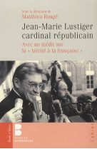 Jean marie lustiger - cardinal republicain