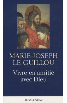 Vivre en amitie avec dieu