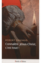 Connaitre jesus christ c'est tout