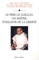 Pere le guillou, un maitre, eveilleur de liberte