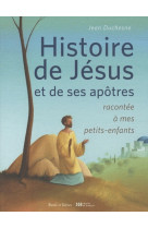 Histoire de jesus et de ses apotres racontee a mes pts enf