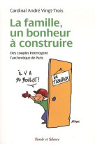 Famille un bonheur a construire (la)