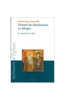 Histoire du christianisme en afrique - les sept premiers siècles