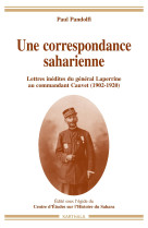 Une correspondance saharienne - lettres inédites du général laperrine au commandant cauvet, 1902-1920