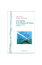 Une histoire de la mission de france - la risposte missionnaire, 1941-2002