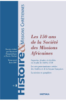 Histoire et missions chretiennes n-002, les 150 ans de la societe des missions africaines