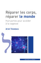 Réparer les corps,  réparer le monde