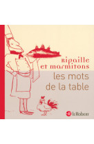 Mots de la table - ripaille et marmitons