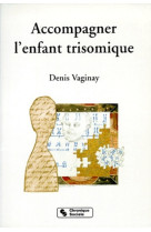 Accompagner l'enfant trisomique