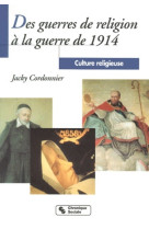 Des guerres de religion à la guerre de 1914