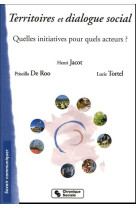 Territoires et dialogue social quelles initiatives pour quels acteurs ?