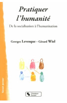 Pratiquer l'humanité de la socialisation à l'humanisation