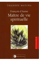 François d'assise maître de vie spirituelle