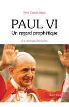 Paul vi, un regard prophetique - tome 2