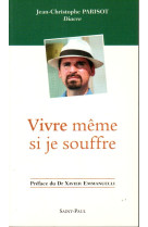 Vivre meme si je souffre