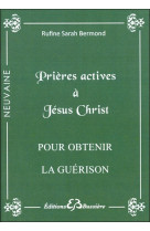 Prières actives à jésus-christ - pour obtenir la guérison