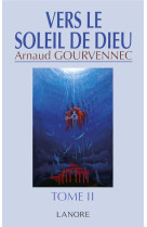 Vers le soleil de dieu tome 2