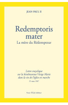 Redemptoris mater - la bienheureuse vierge marie dans la vie de l'église en marche 