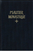 Psautier monastique latin-français selon la règle de saint benoît et les autres schémas approuvés - noté en chant grégorien