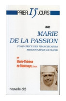 Prier 15 jours avec marie de la passion