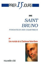 Prier 15 jours avec saint bruno