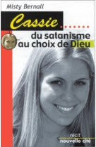 Cassie : du satanisme au choix de dieu