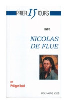 Prier 15 jours avec nicolas de flue