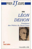 Prier 15 jours avec léon dehon