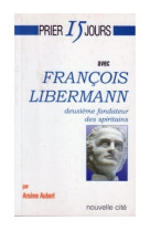 Prier 15 jours avec françois libermann.