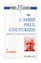 Prier 15 jours avec l'abbé paul couturier