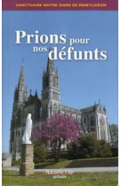 Prions pour nos défunts, avec notre dame de montligeon