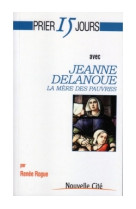 Prier 15 jours avec jeanne delanoue