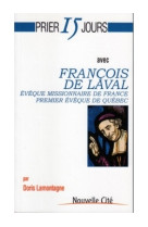 Prier 15 jours avec françois de laval