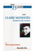 Prier 15 jours avec claire monestes