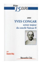 Prier 15 jours avec yves congar