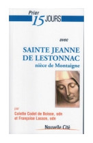 Prier 15 jours avec sainte jeanne de lestonnac