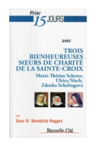 Prier 15 jours avec trois bienheureuses soeurs de charité