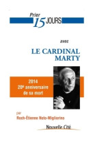 Prier 15 jours avec le cardinal marty