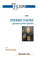 Prier 15 jours avec pierre favre