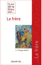 Ce que dit la bible sur le frère