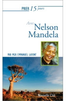 Prier 15 jours avec nelson mandela