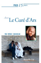 Prier 15 jours avec le curé d'ars