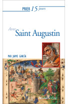 Prier 15 jours avec saint augustin