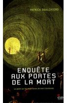 Enquete aux portes de la mort le point sur les experiences..