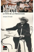 Abbe breuil le pape de la prehistoire